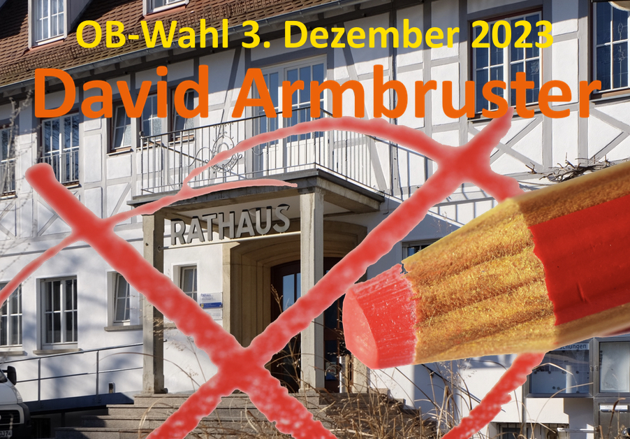 Rathaus Leinfelden mit Wahlkreuz, Datum der Wahl und "David Armbruster"